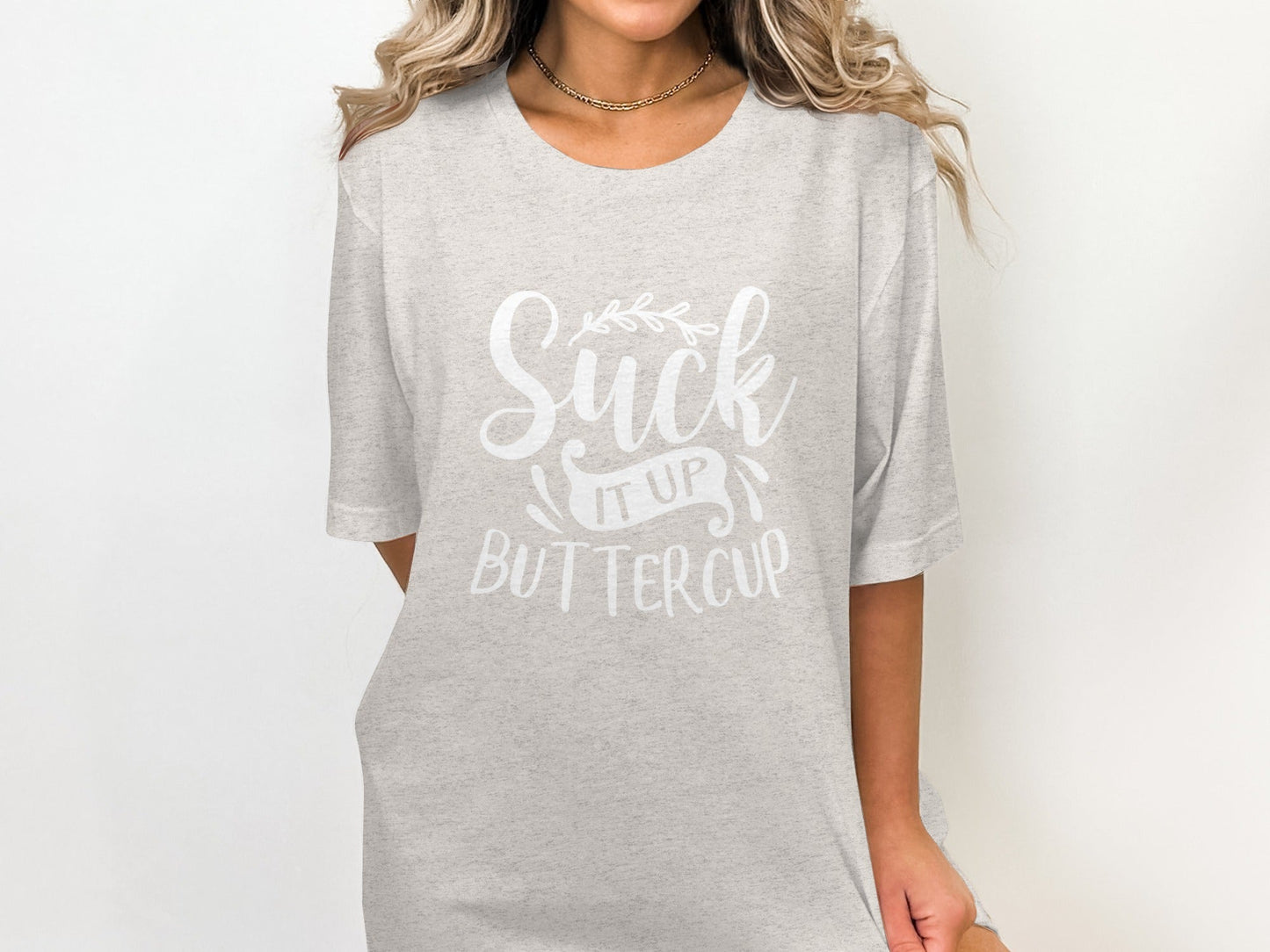 Suck It Up Buttercup Bold Statement Graphic Design T-Shirt