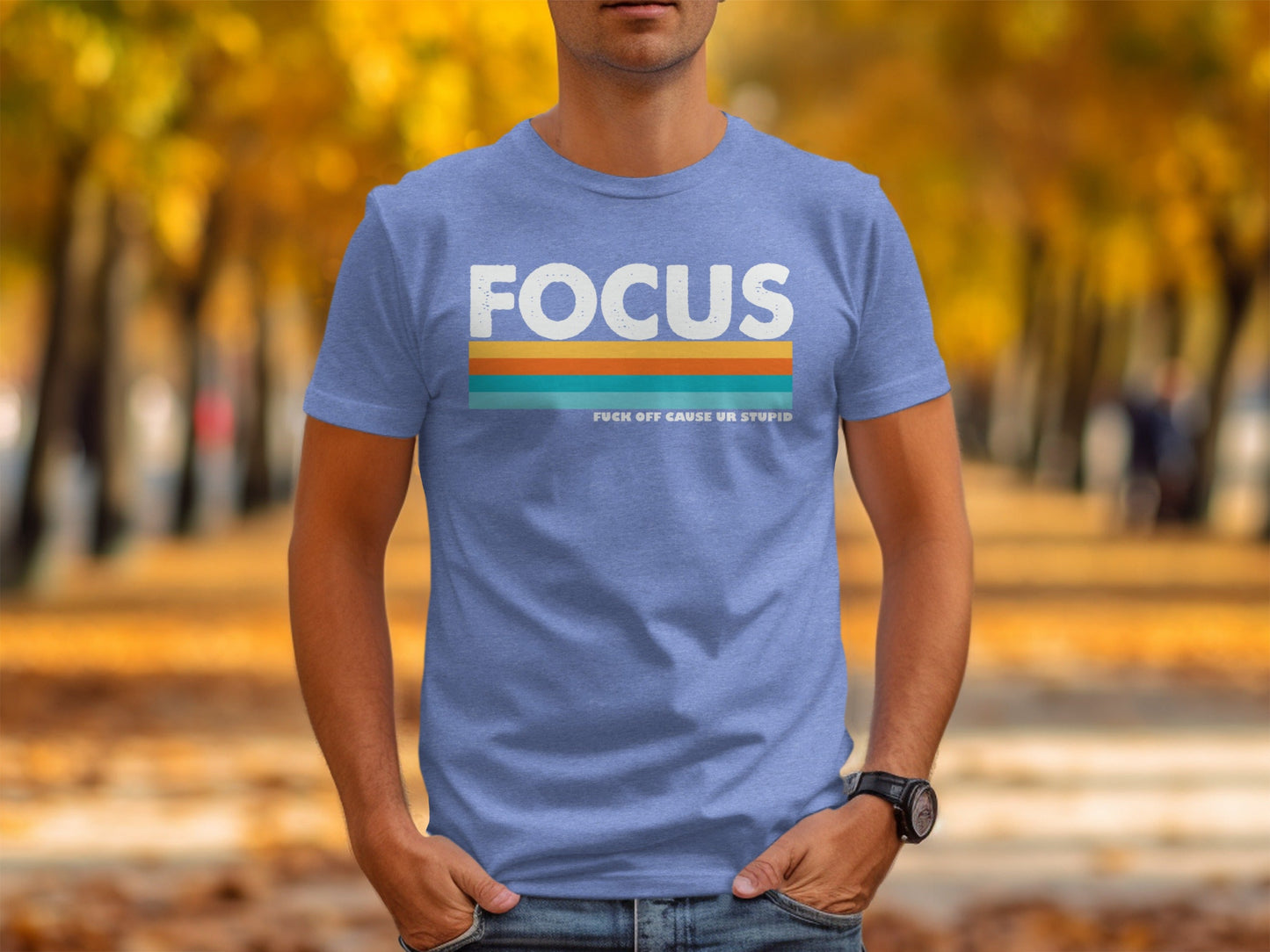 Focus Colorful Stripes with Funny Quote Graphic T-Shirt