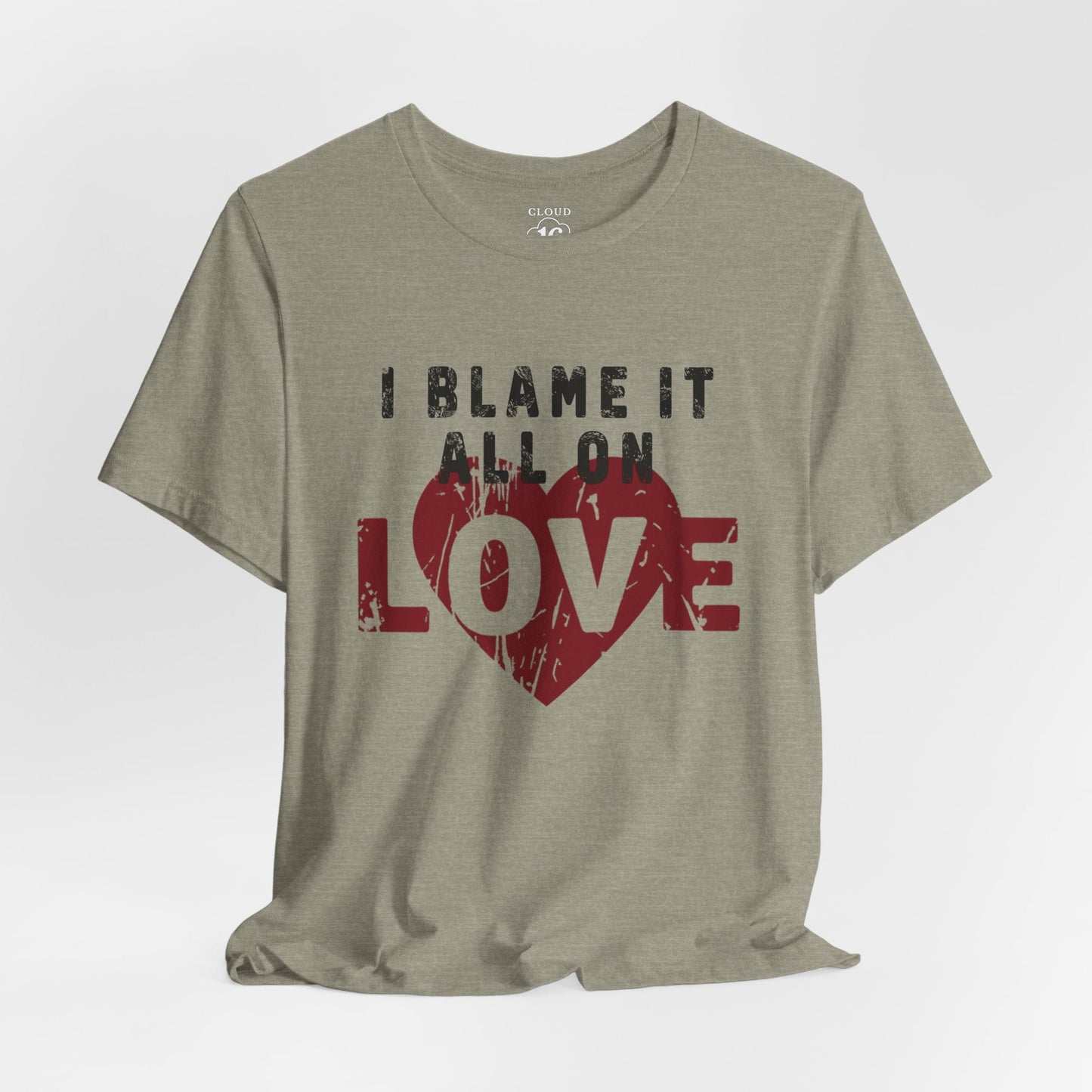 I Blame It All on Love T-Shirt - Vintage Retro Graphic Tee