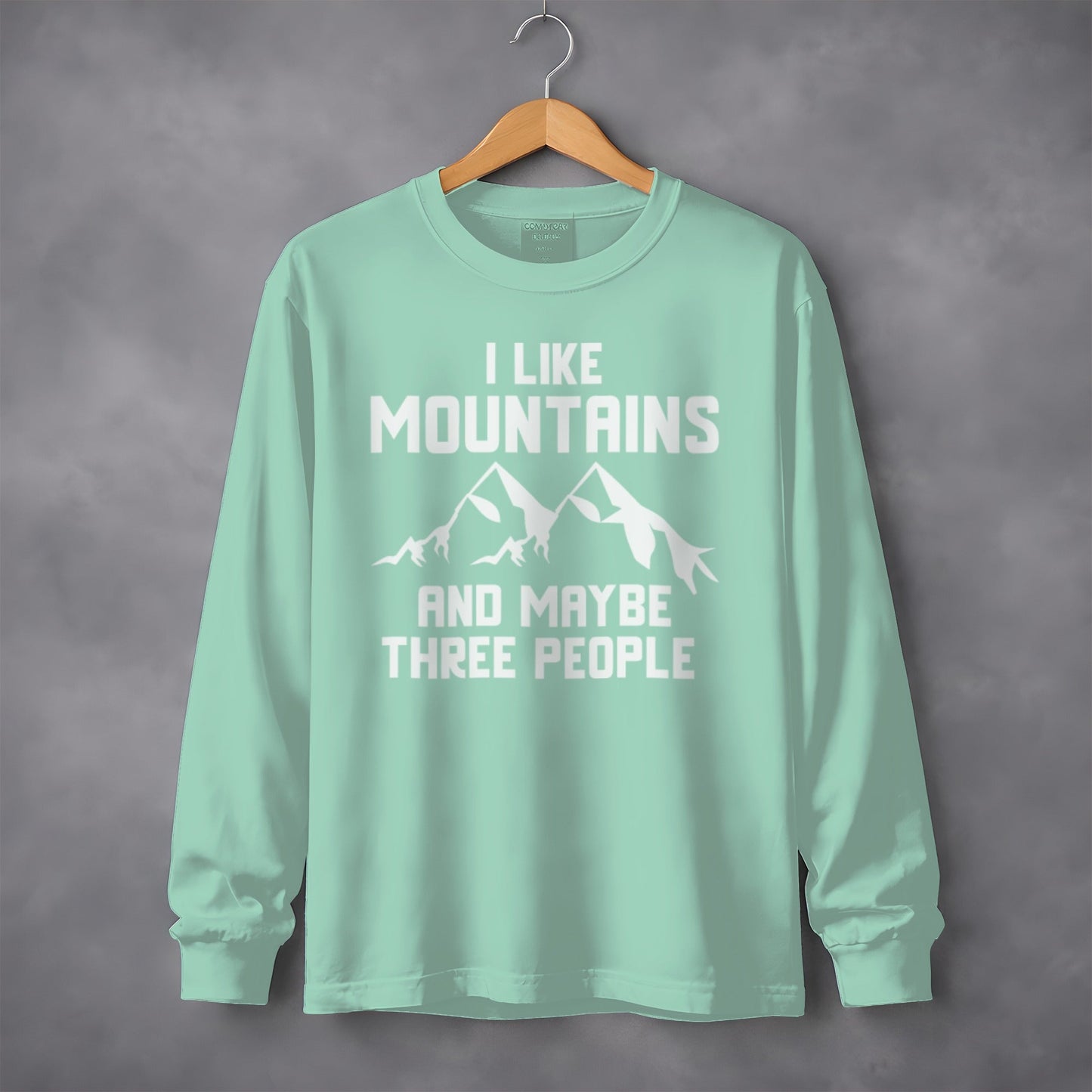 I Like Mountains And Maybe Three People Long Sleeve T-Shirt