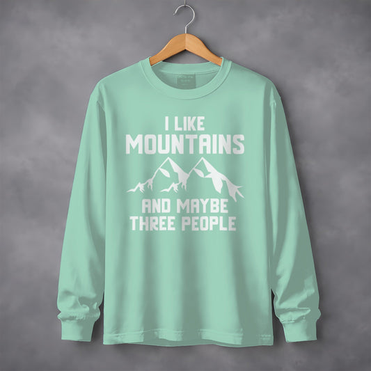 I Like Mountains And Maybe Three People Long Sleeve T-Shirt
