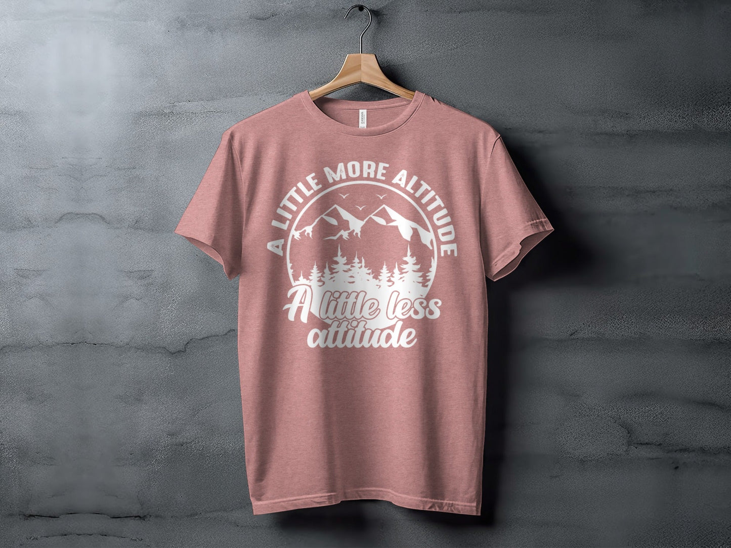 A Little More Altitude A Little Less Attitude T-Shirt