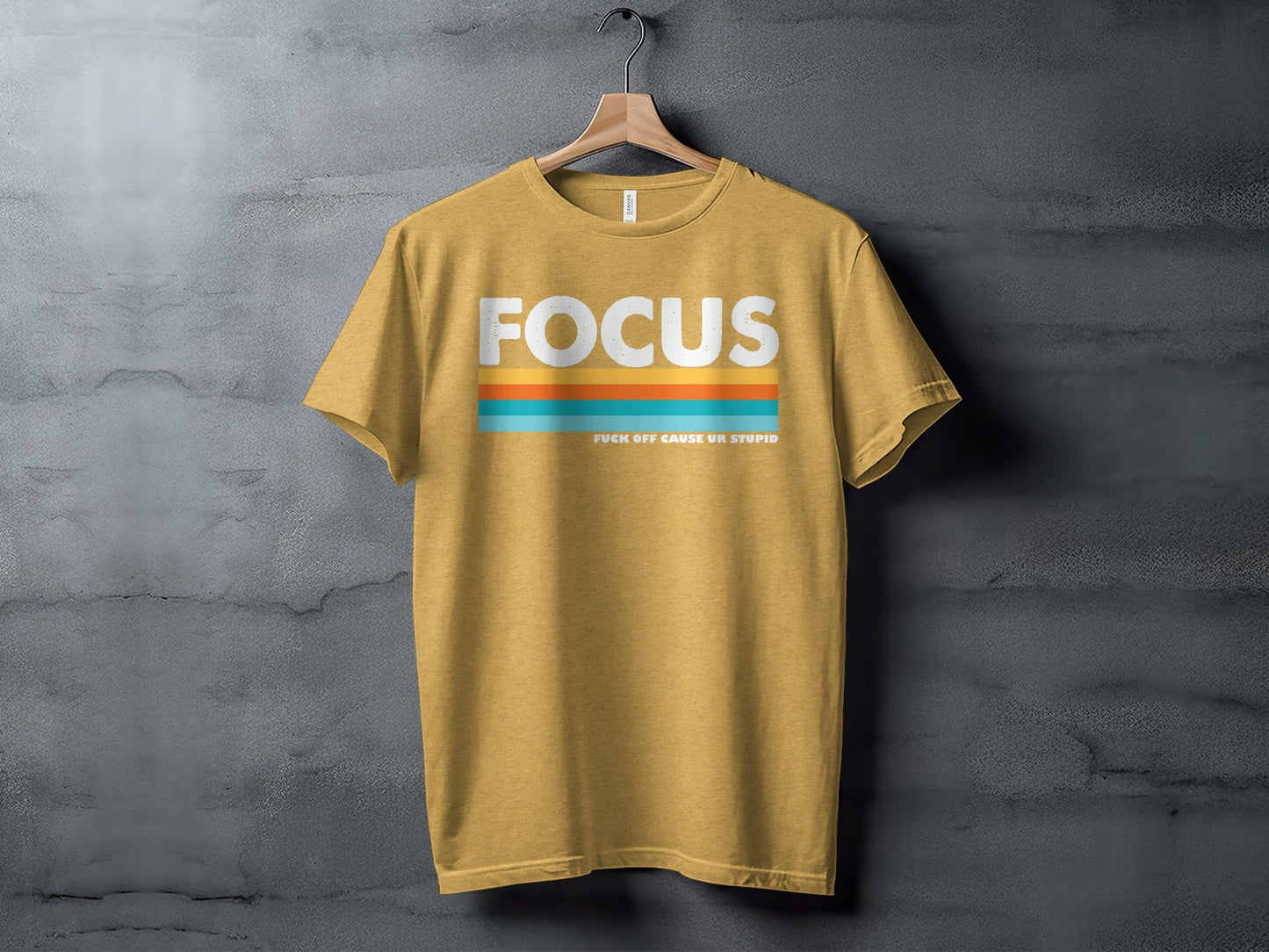 Focus Colorful Stripes with Funny Quote Graphic T-Shirt