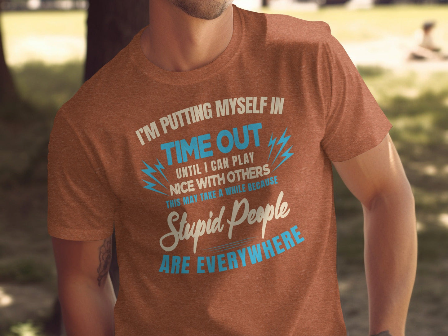 I'm Putting Myself In Time Out Stupid People T-Shirt