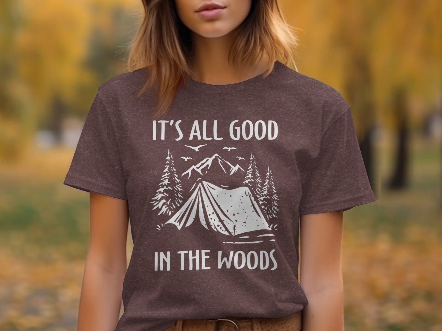 Its All Good In The Woods Camping Graphic Art T-Shirt