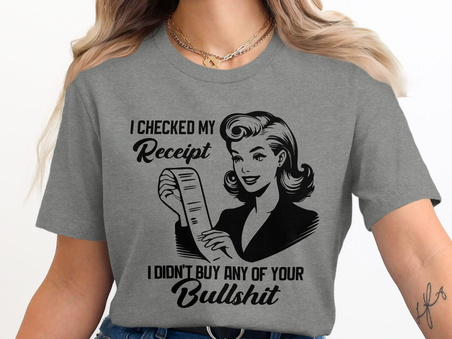 I Checked My Receipt No Bullshit Retro Woman T-Shirt