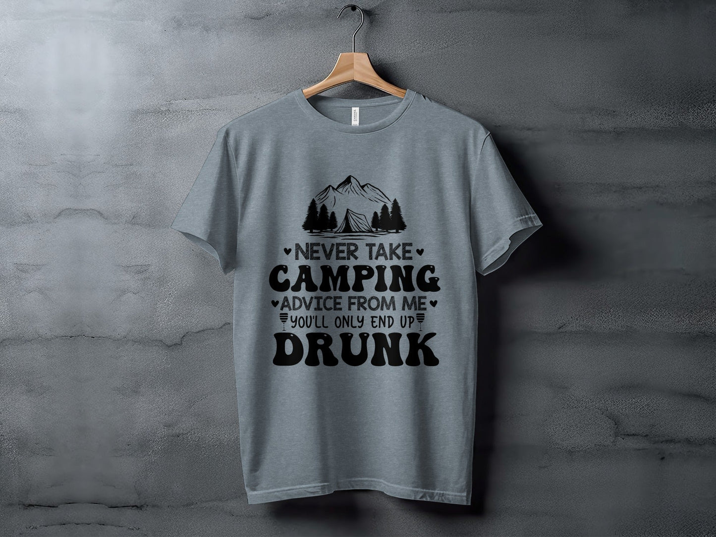 Never Take Camping Advice Funny Camping Slogan T-Shirt