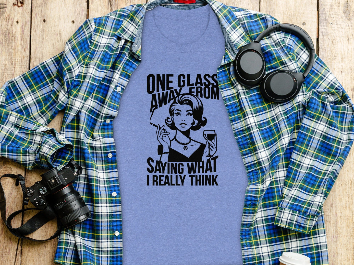 One Glass Away Funny Woman Saying Graphic T-Shirt