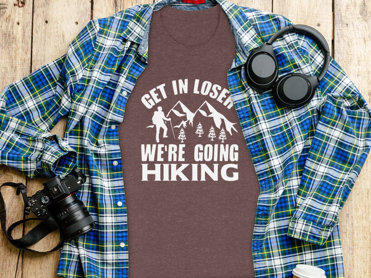 Get in Loser Were Going Hiking Funny Outdoor Trip T-Shirt