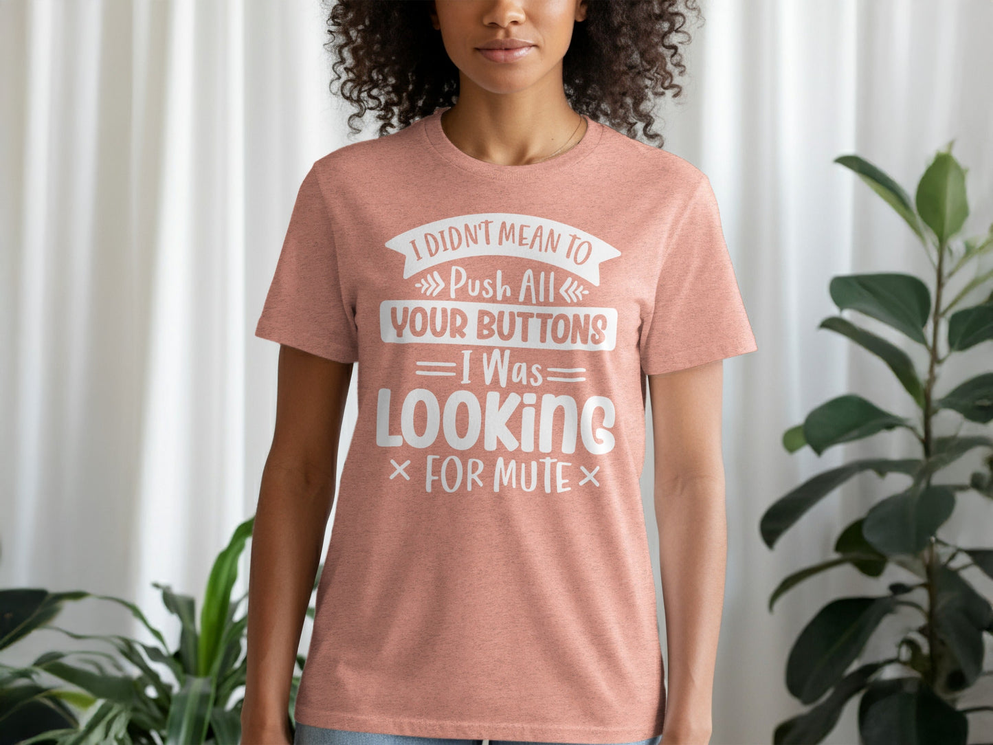 I Didn't Mean to Push All Your Buttons T-Shirt