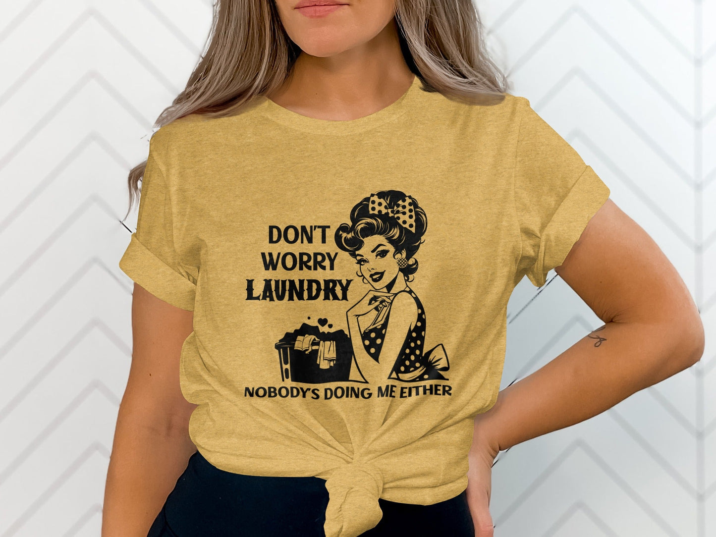 Don't Worry Laundry Nobody's Doing Me Either T-Shirt