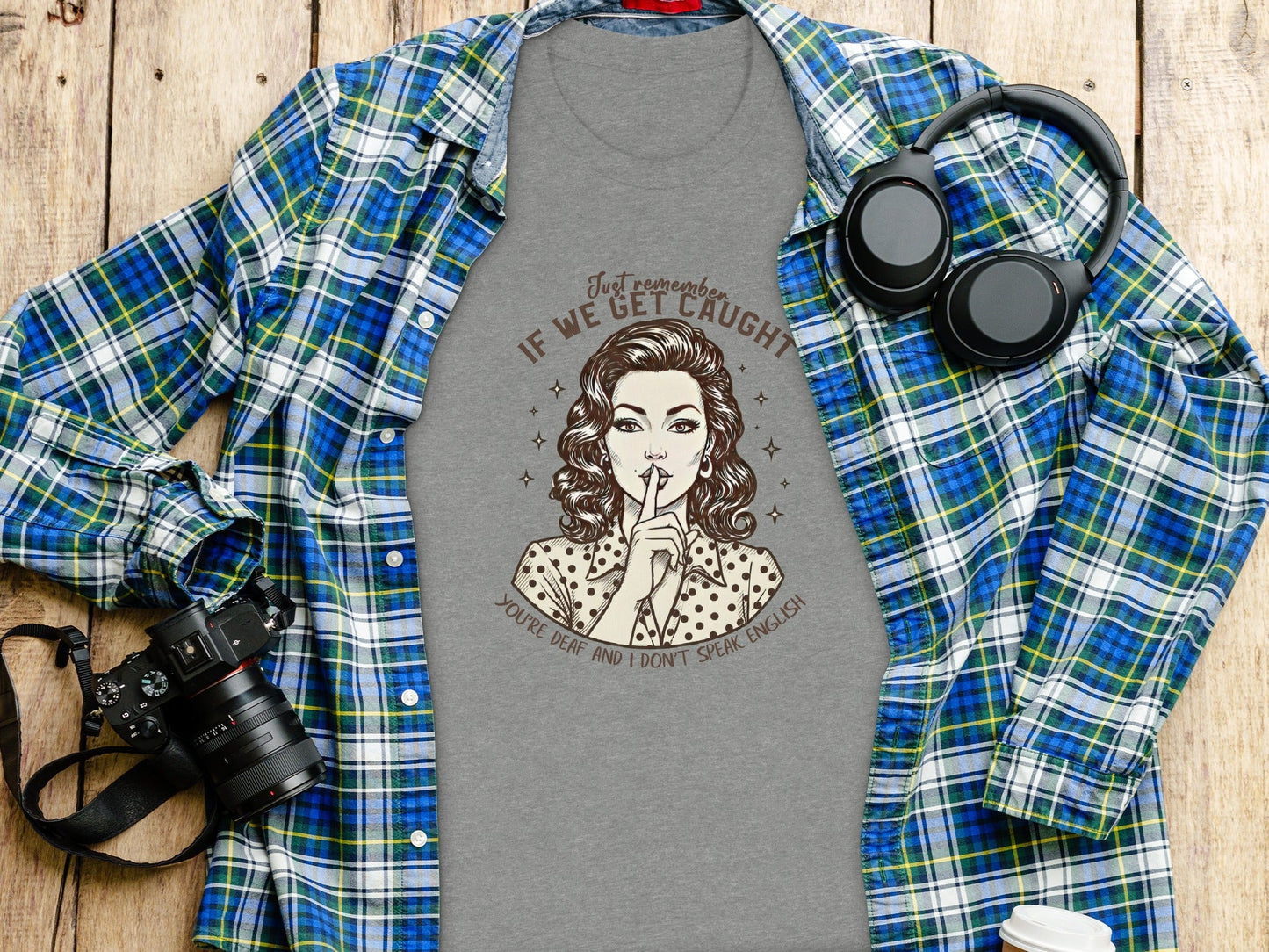 If We Get Caught You're Deaf Retro Graphic T-Shirt