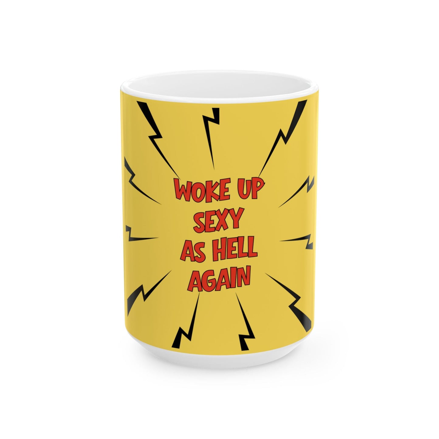 Woke Up Sexy As Hell Again Mug, YELLOW - Super Hero Edition