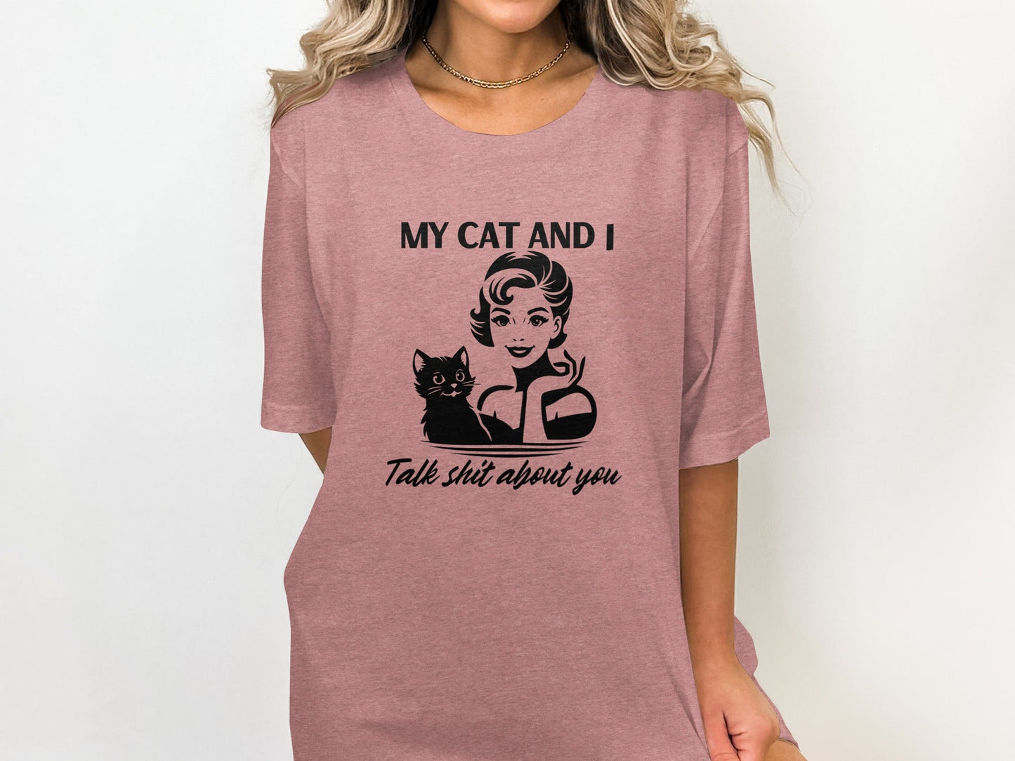 My Cat And I Talk Shit About You Funny Pet T-Shirt