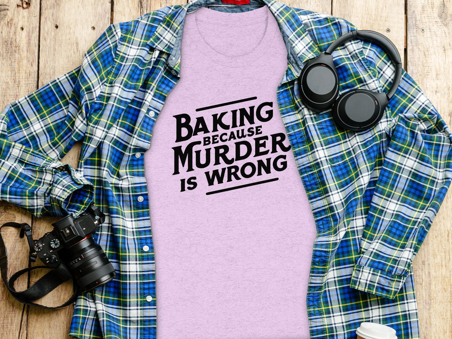 Baking Because Murder Is Wrong Funny Sarcastic Design T-Shirt