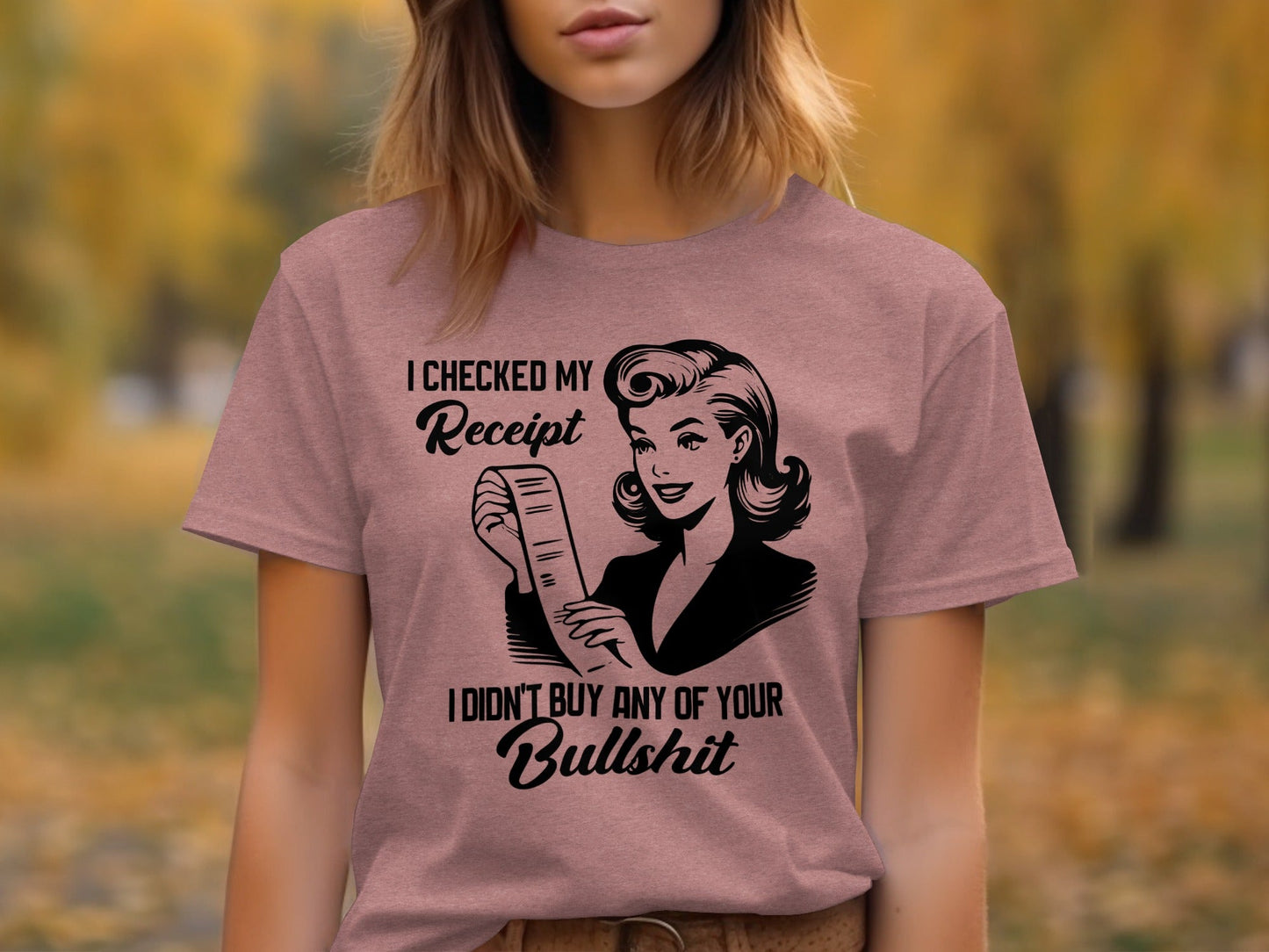 I Checked My Receipt No Bullshit Retro Woman T-Shirt
