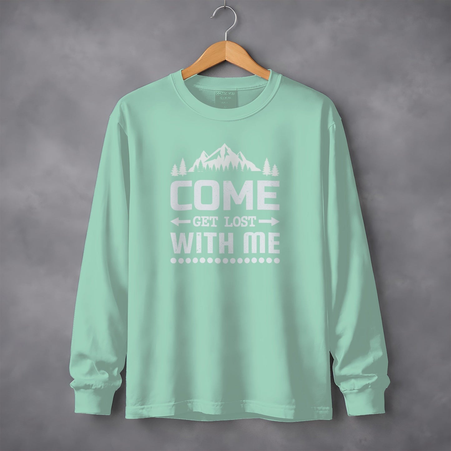 Come Get Lost With Me Outdoorsy Trip Design Long Sleeve T-Shirt