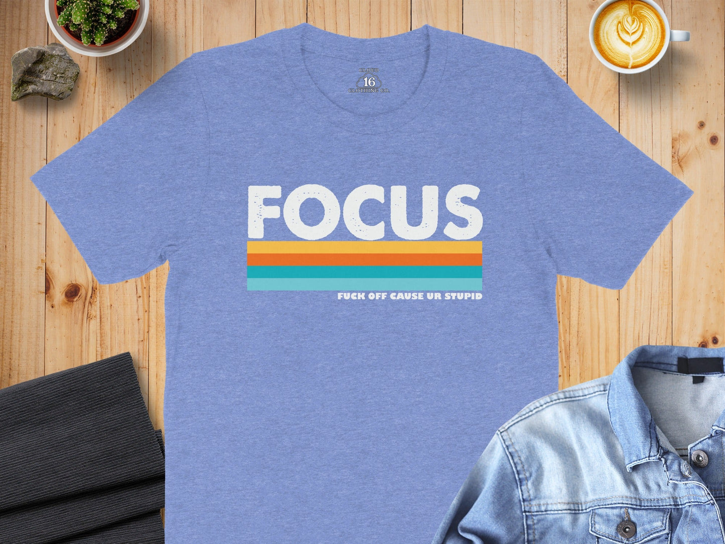 Focus Colorful Stripes with Funny Quote Graphic T-Shirt