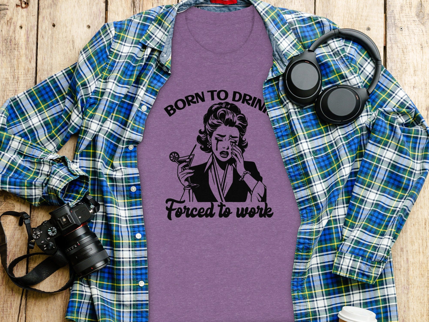 Born To Drink Forced To Work Funny Woman Illustration T-Shirt