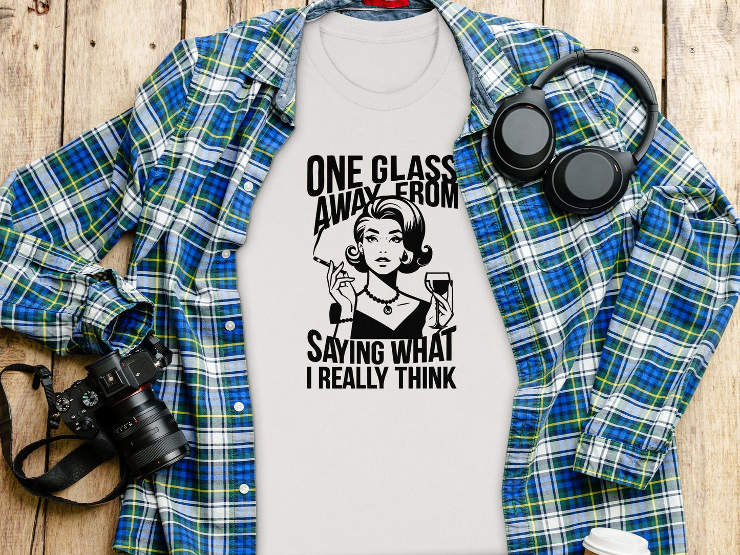 One Glass Away Funny Woman Saying Graphic T-Shirt