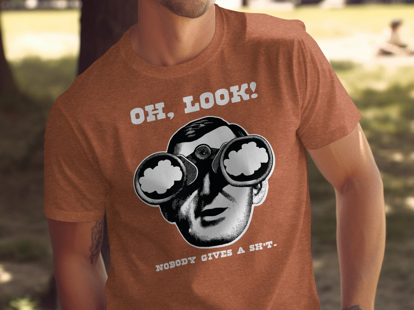 Oh Look Nobody Gives a Sh*t Graphic Humor T-Shirt