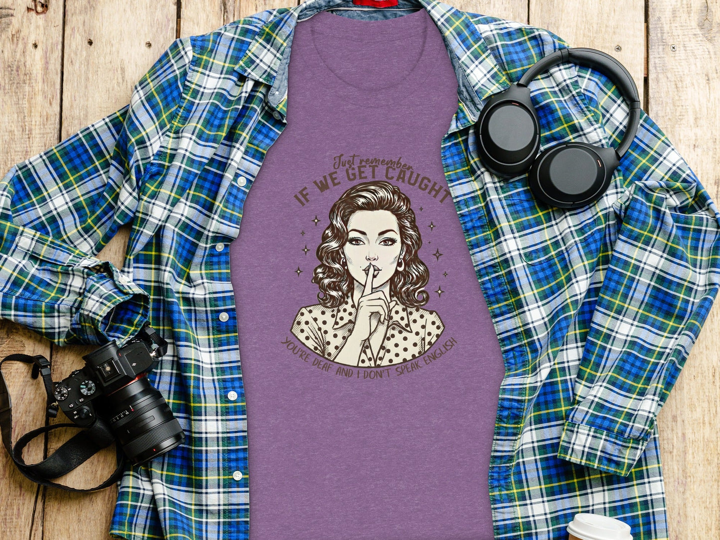 If We Get Caught You're Deaf Retro Graphic T-Shirt