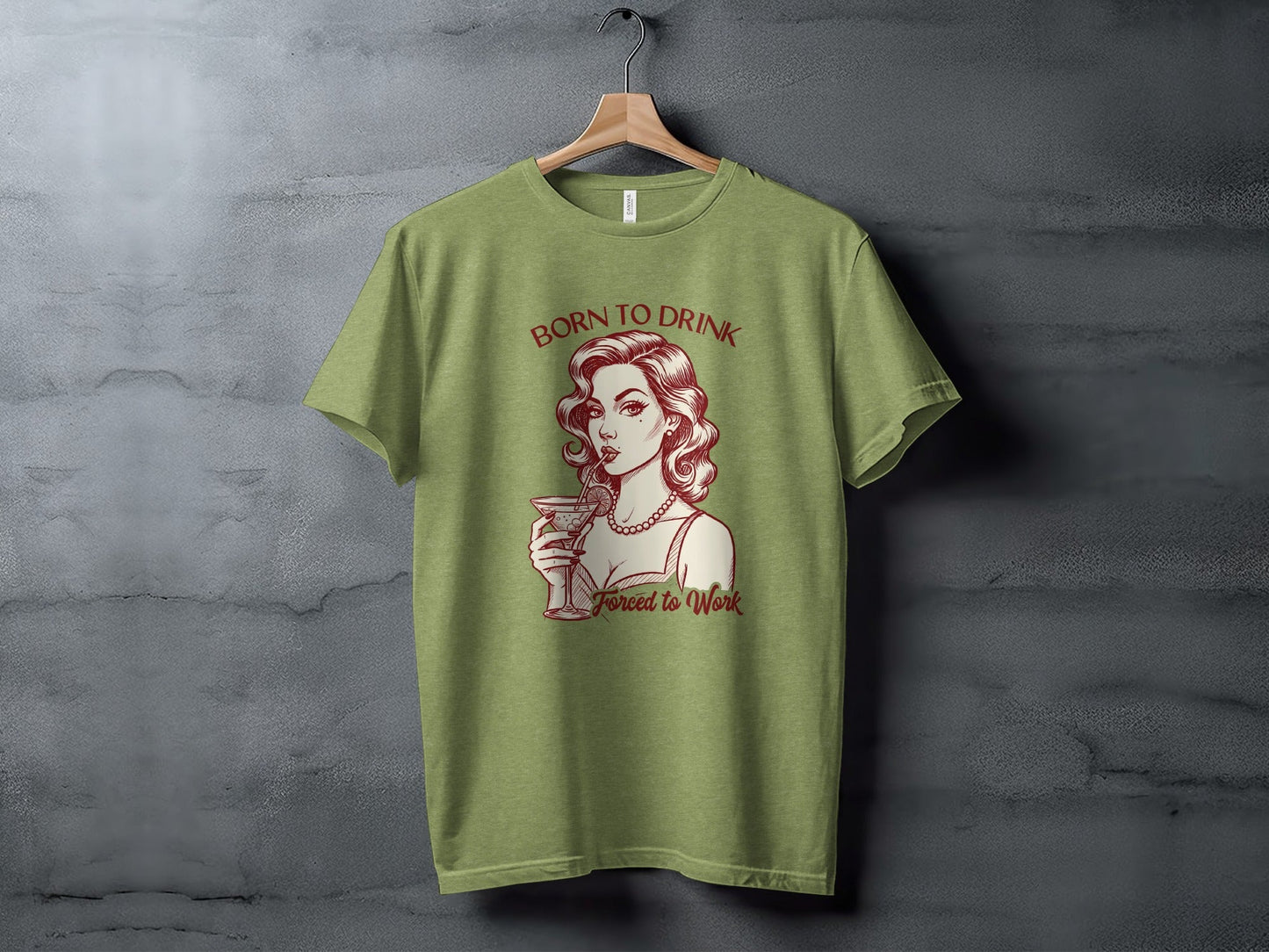 Born To Drink Forced To Work Retro Woman Artwork T-Shirt