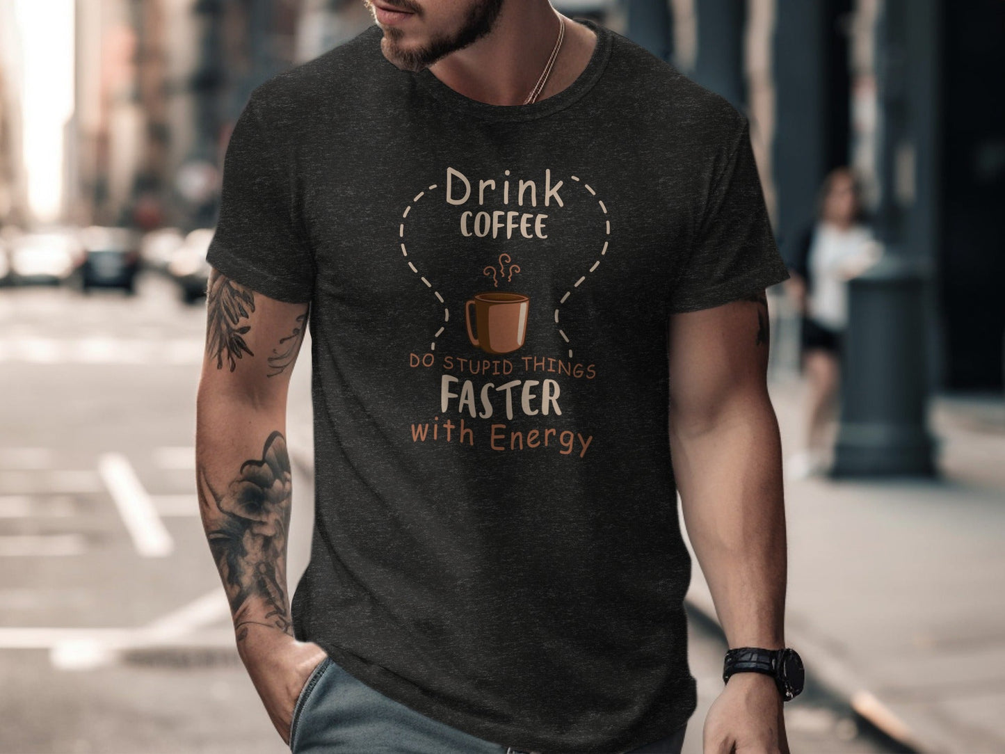 Drink Coffee Do Stupid Things Faster With Energy T-Shirt