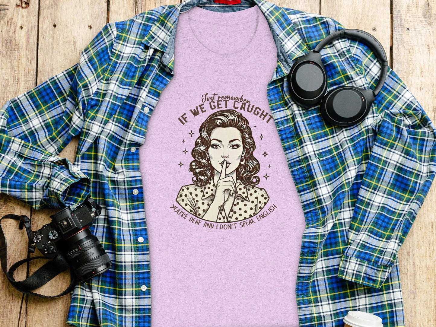 If We Get Caught You're Deaf Retro Graphic T-Shirt