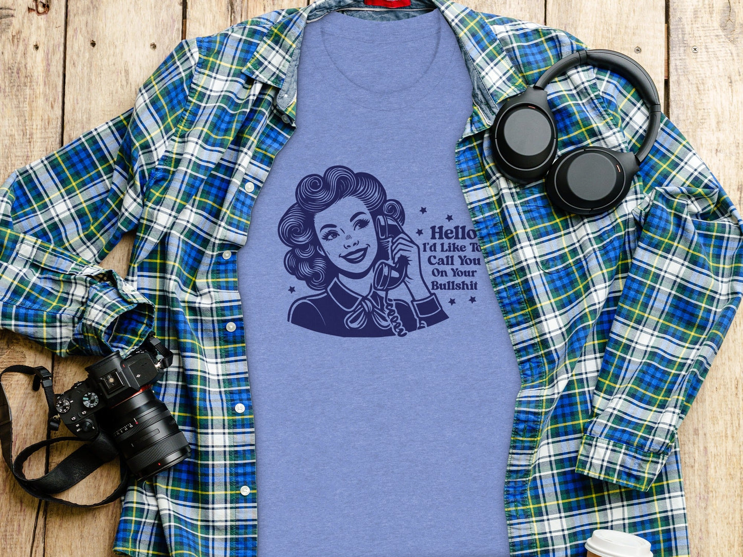 Hello Id Like To Call You On Your Bullshit T-Shirt