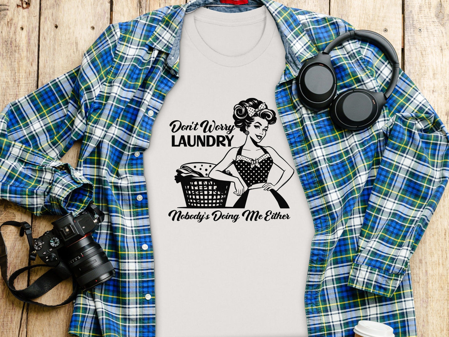 Don't Worry Laundry Nobody's Doing Me Either Funny T-Shirt