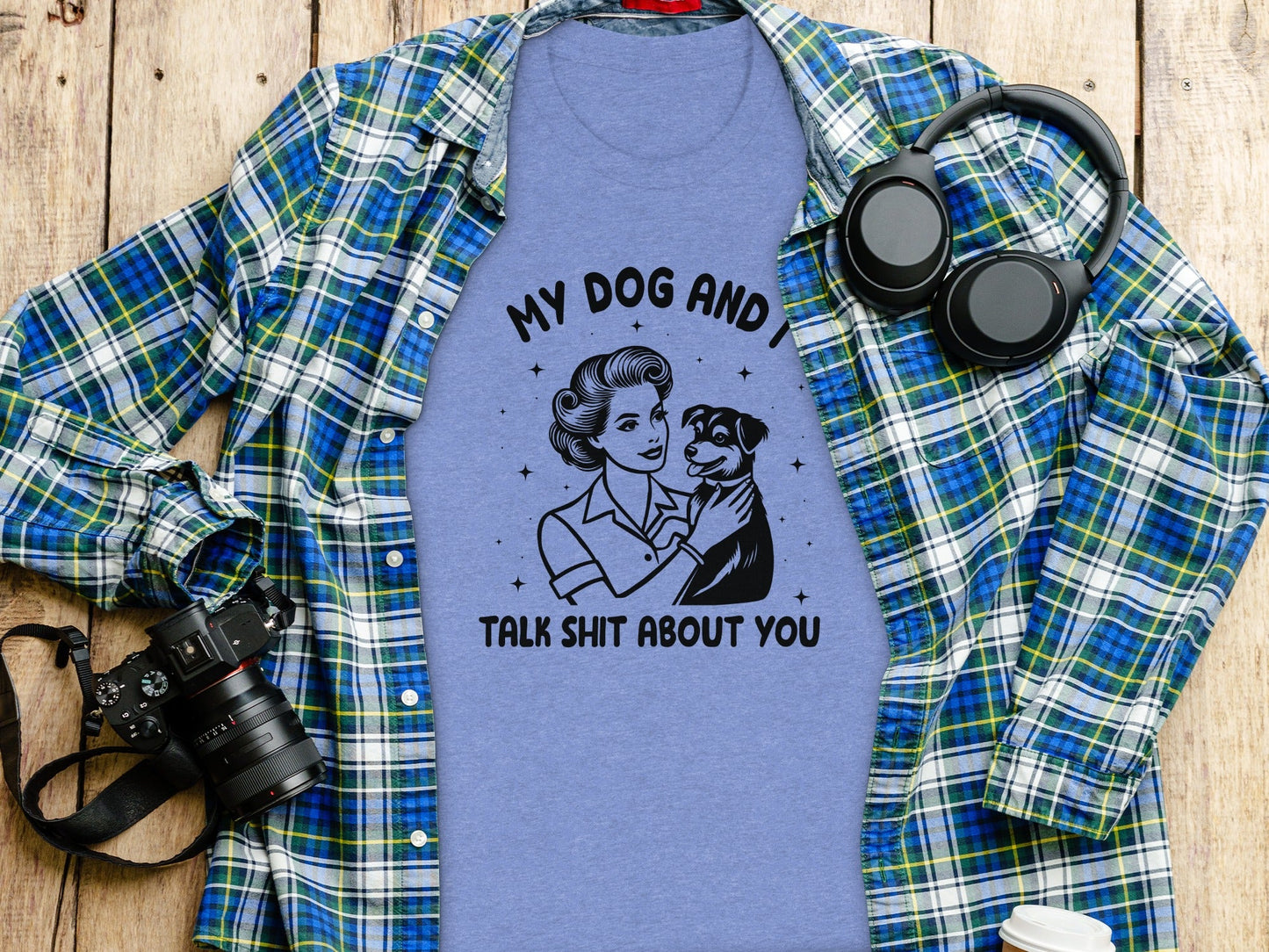 My Dog And I Talk Shit About You Women Graphic T-Shirt