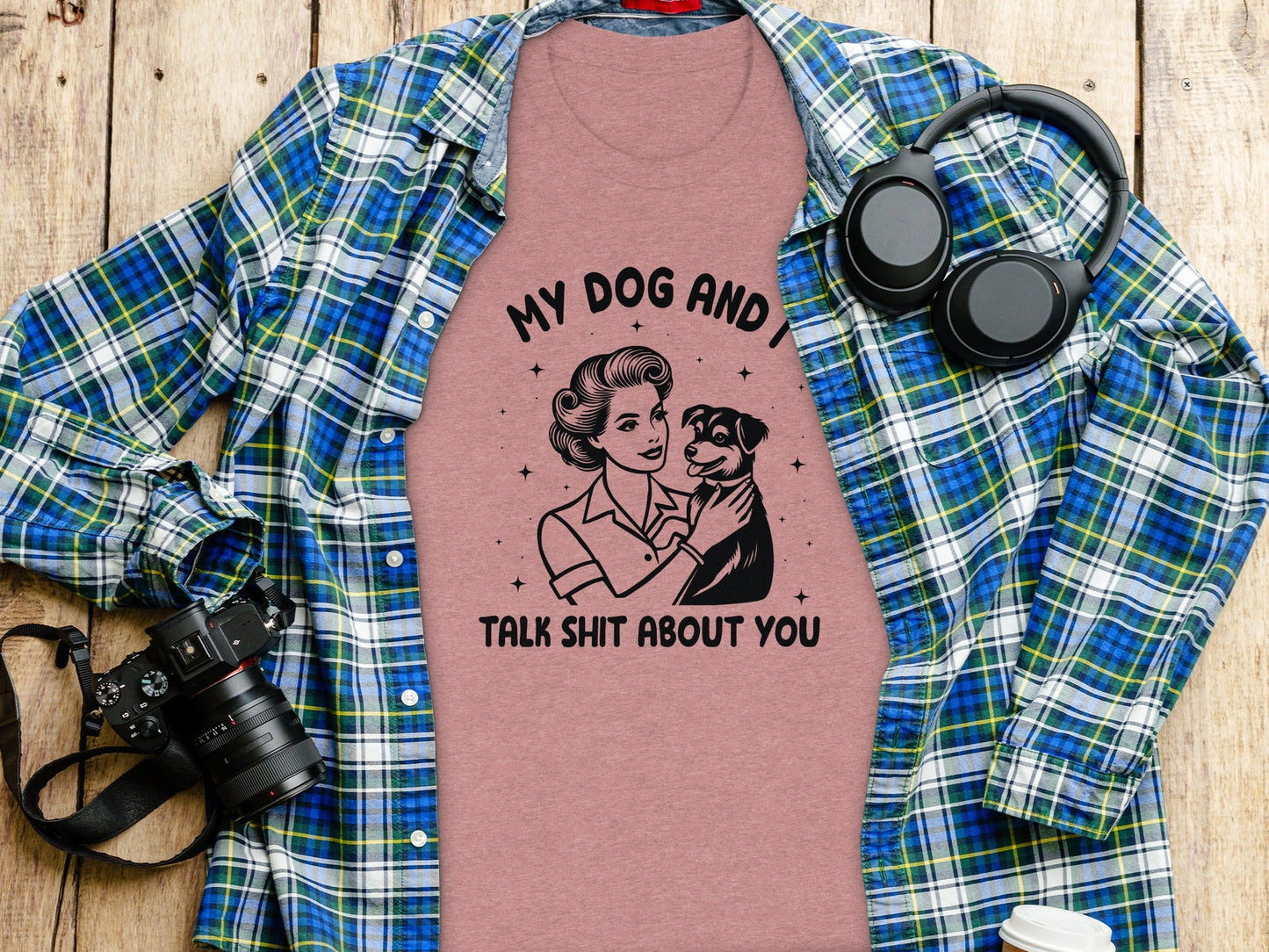 My Dog And I Talk Shit About You Women Graphic T-Shirt