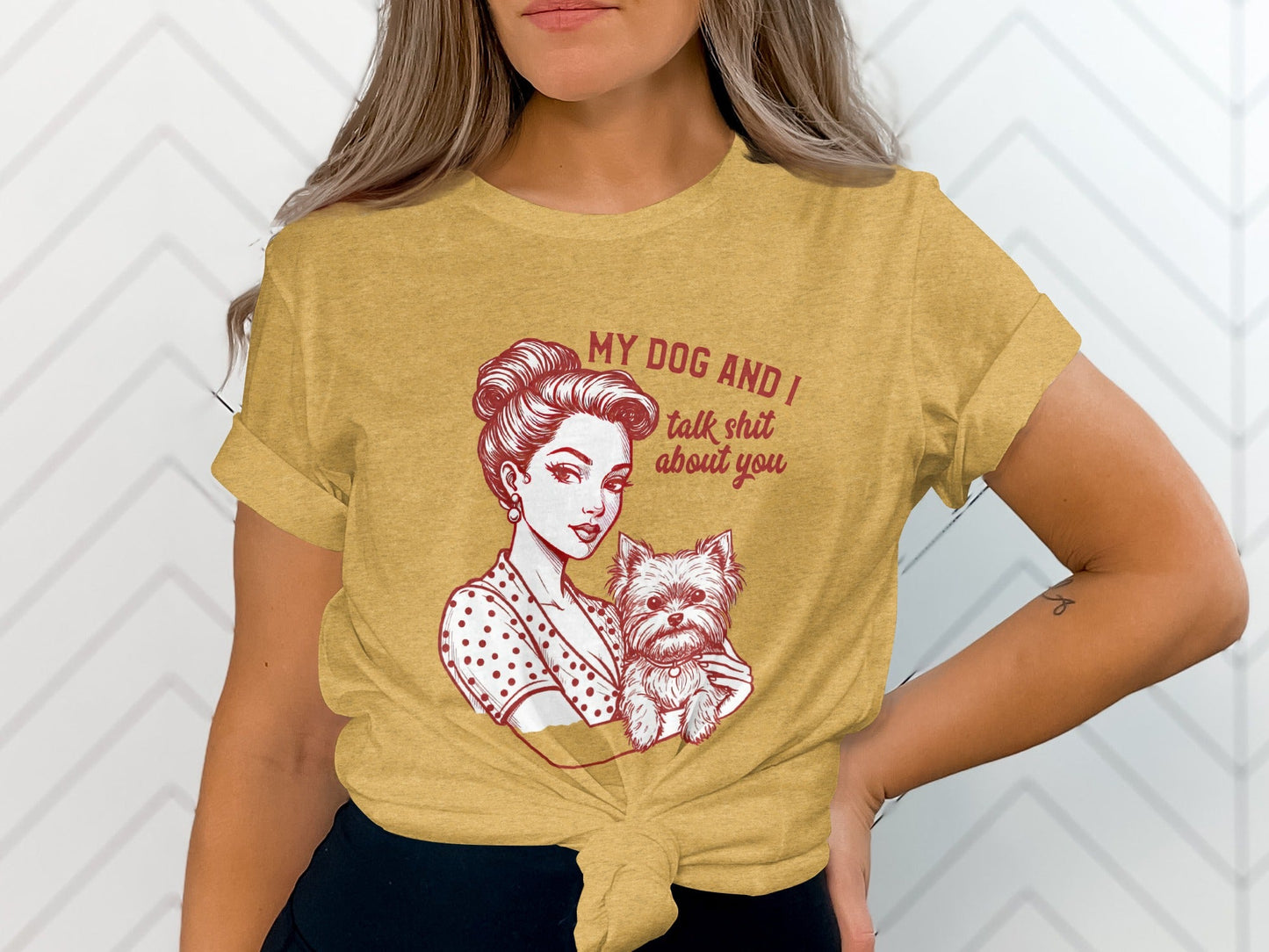 My Dog and I Talk Shit About You Funny Dog Lover T-Shirt