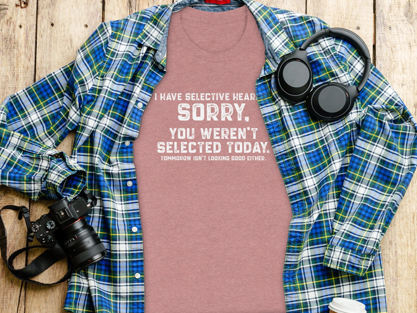 I Have Selective Hearing Sorry Sarcastic Funny T-Shirt