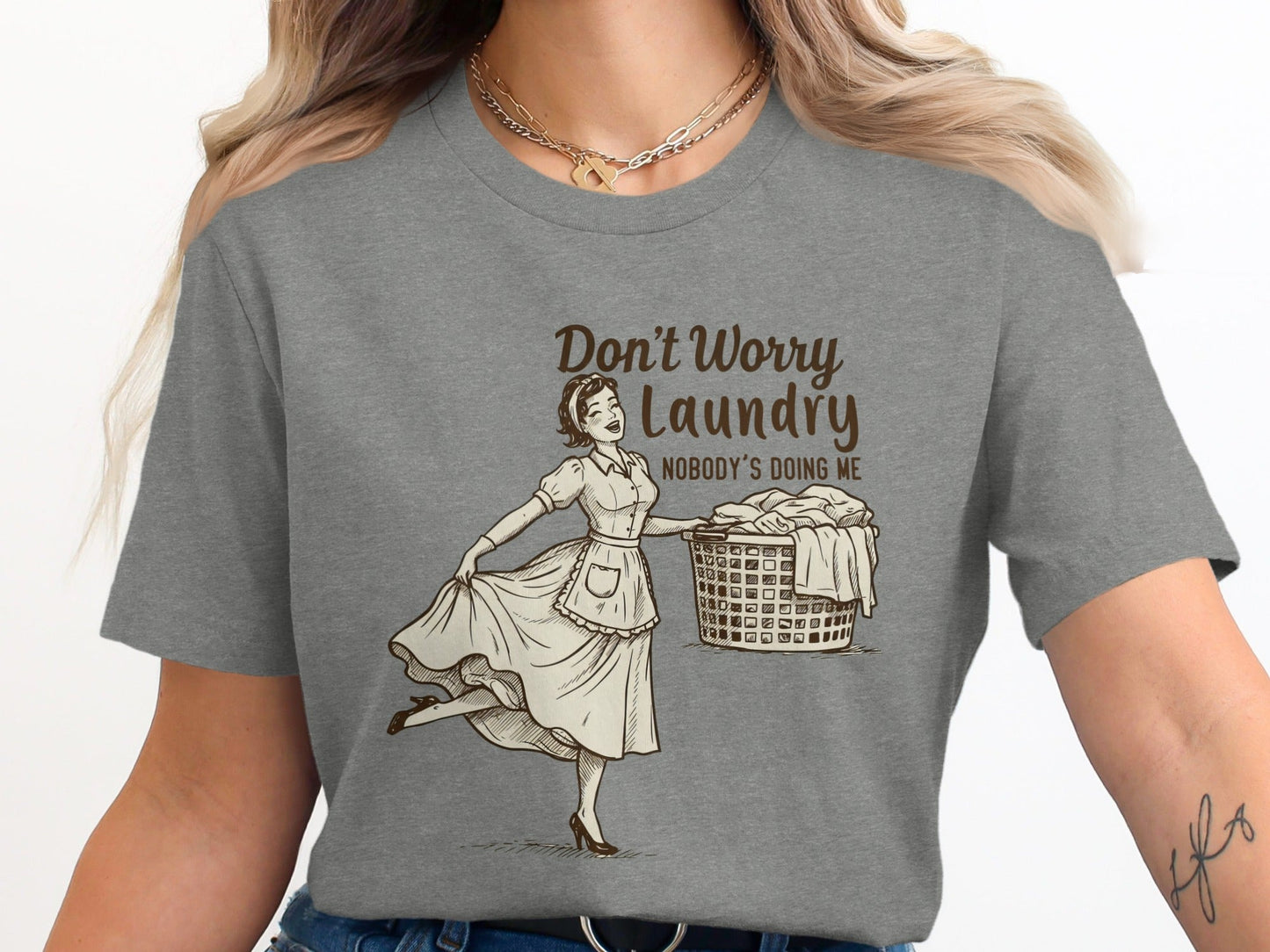 Don't Worry Laundry Nobody's Doing Me Graphic Design T-Shirt