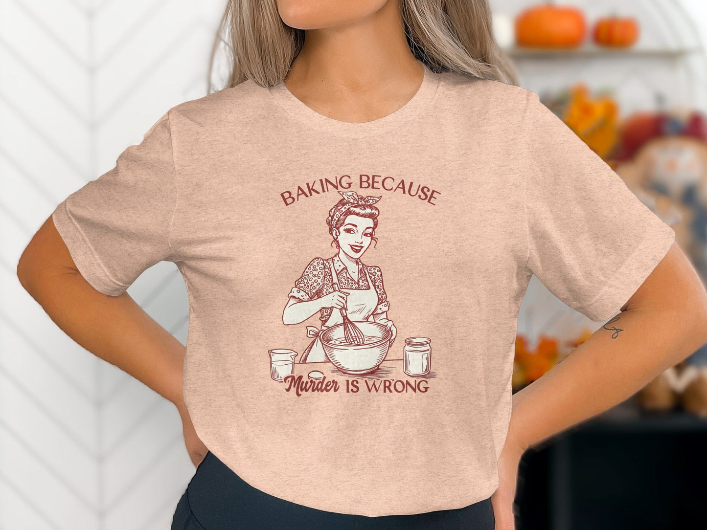 Baking Because Murder Is Wrong Funny Lady Baker T-Shirt