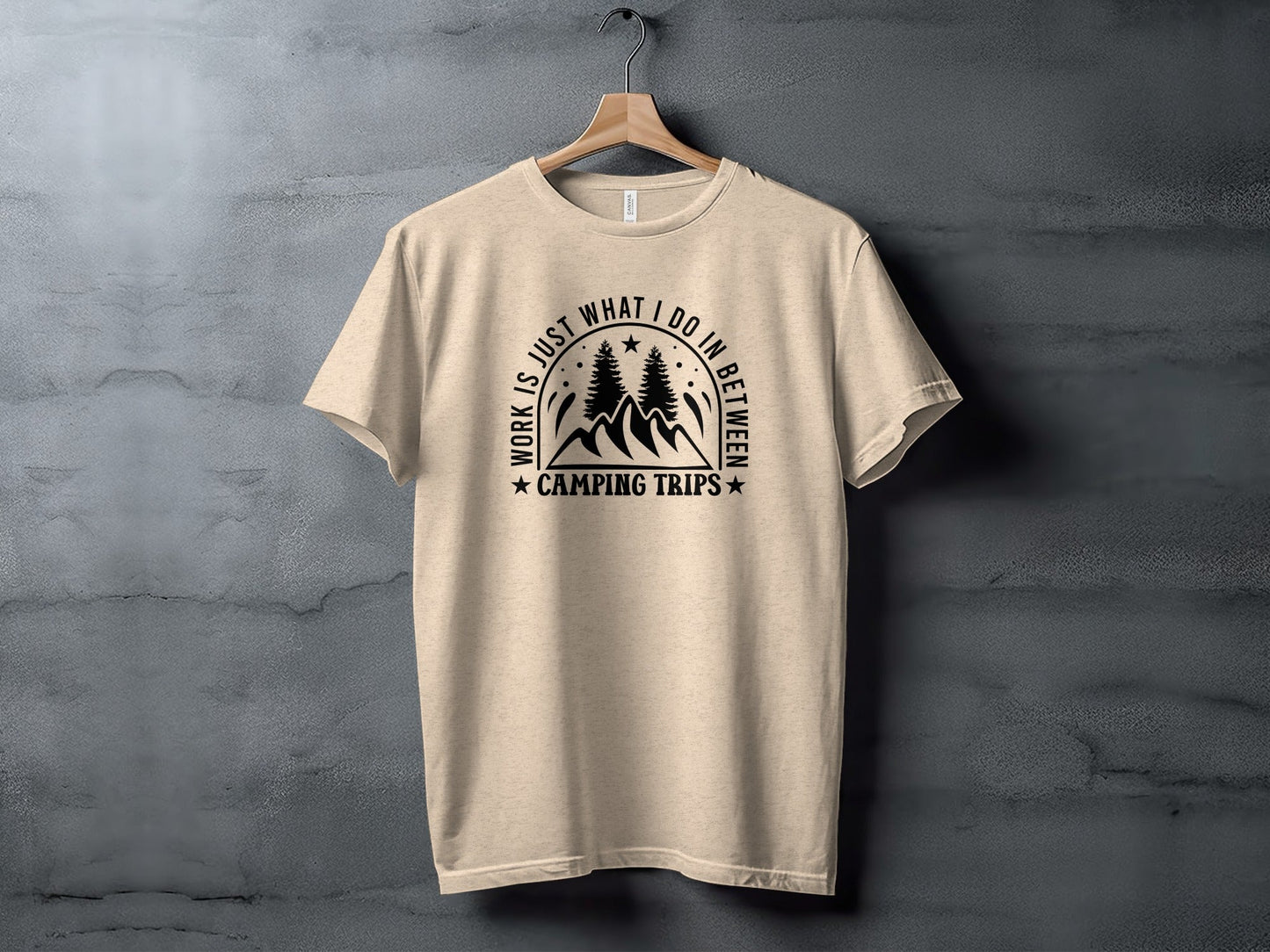 Work Is Just What I Do In Between Camping Trips T-Shirt