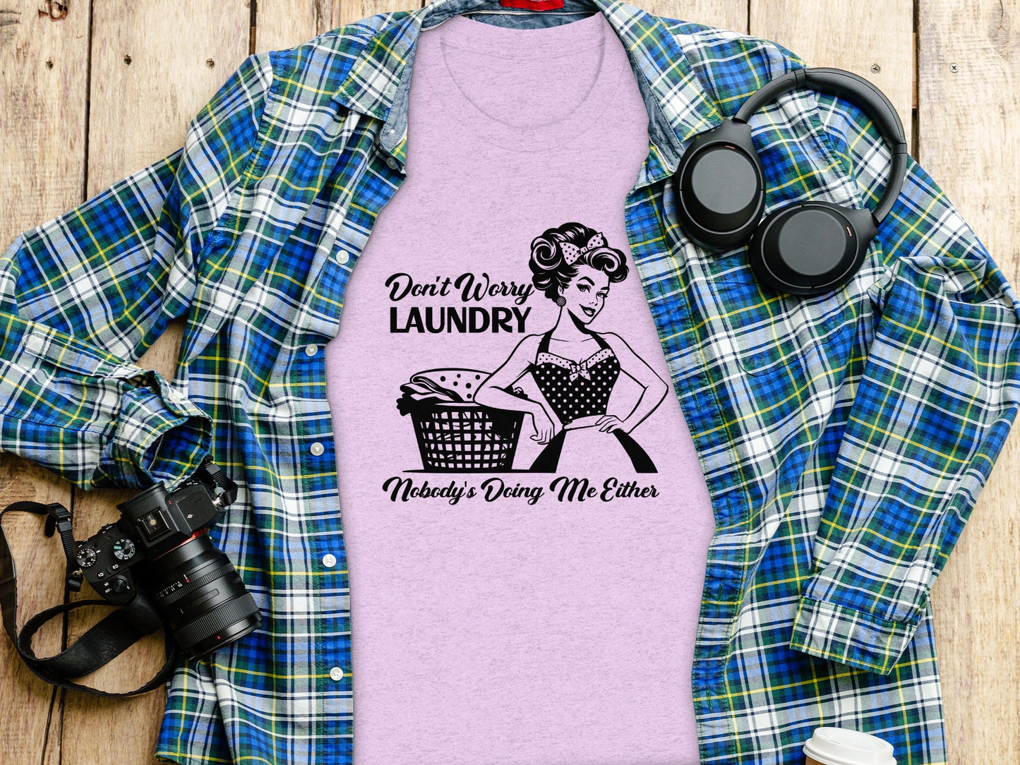 Don't Worry Laundry Nobody's Doing Me Either Funny T-Shirt