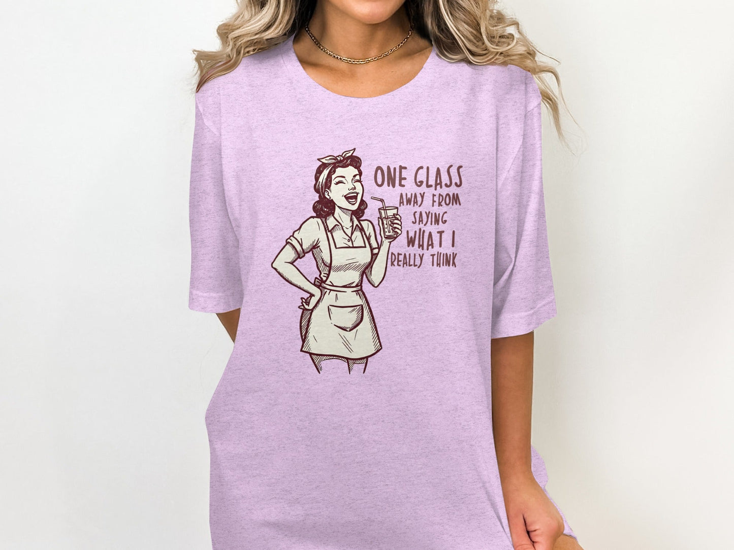 One Glass Away From Saying What I Think T-Shirt