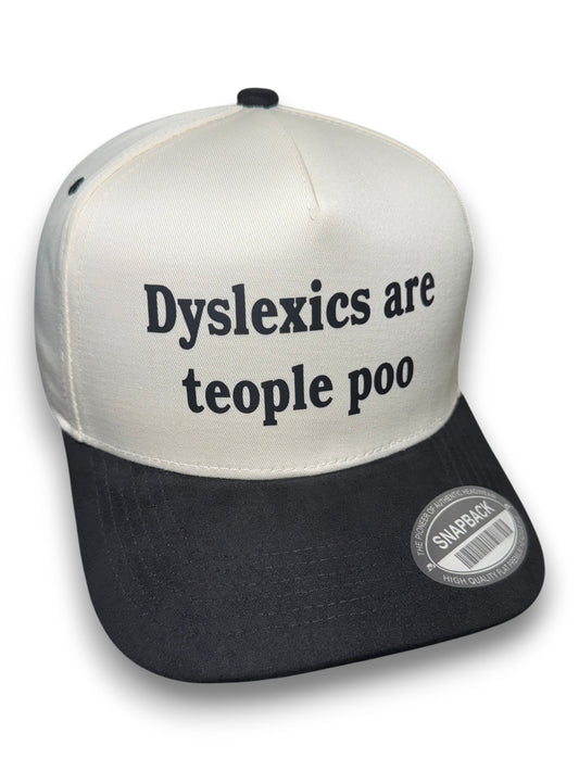 Dyslexics are teople poo | Snapback