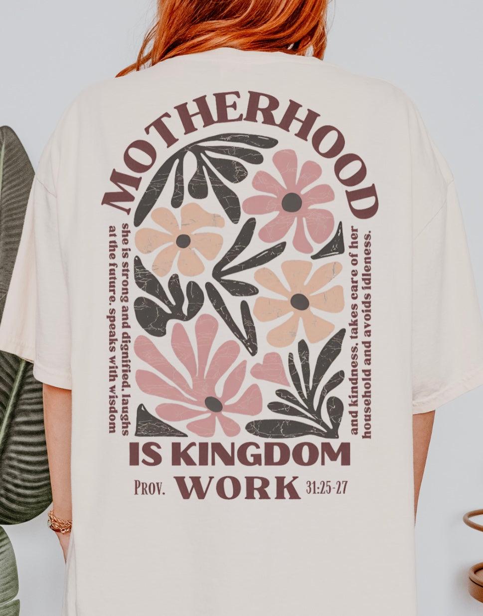 Motherhood Is Kingdom Work Christian Graphic Tee | Faith Based Mom Shirt | Proverbs 31 Inspired T Shirt | Christian Motherhood Gift