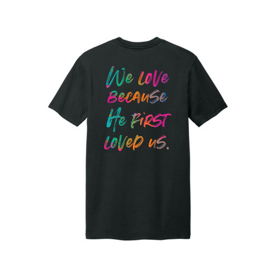 He Loved Me First T-Shirt