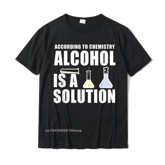 "Alcohol is a Solution" Chemistry T-Shirt