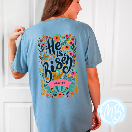 He Is Risen Floral Tee (Design on Back)