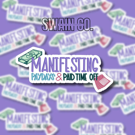 Manifesting Paydays and Paid Days Off Sticker | Girl Boss Vinyl Sticker | Laptop Planner Water Bottle Decal | Small Business Owner