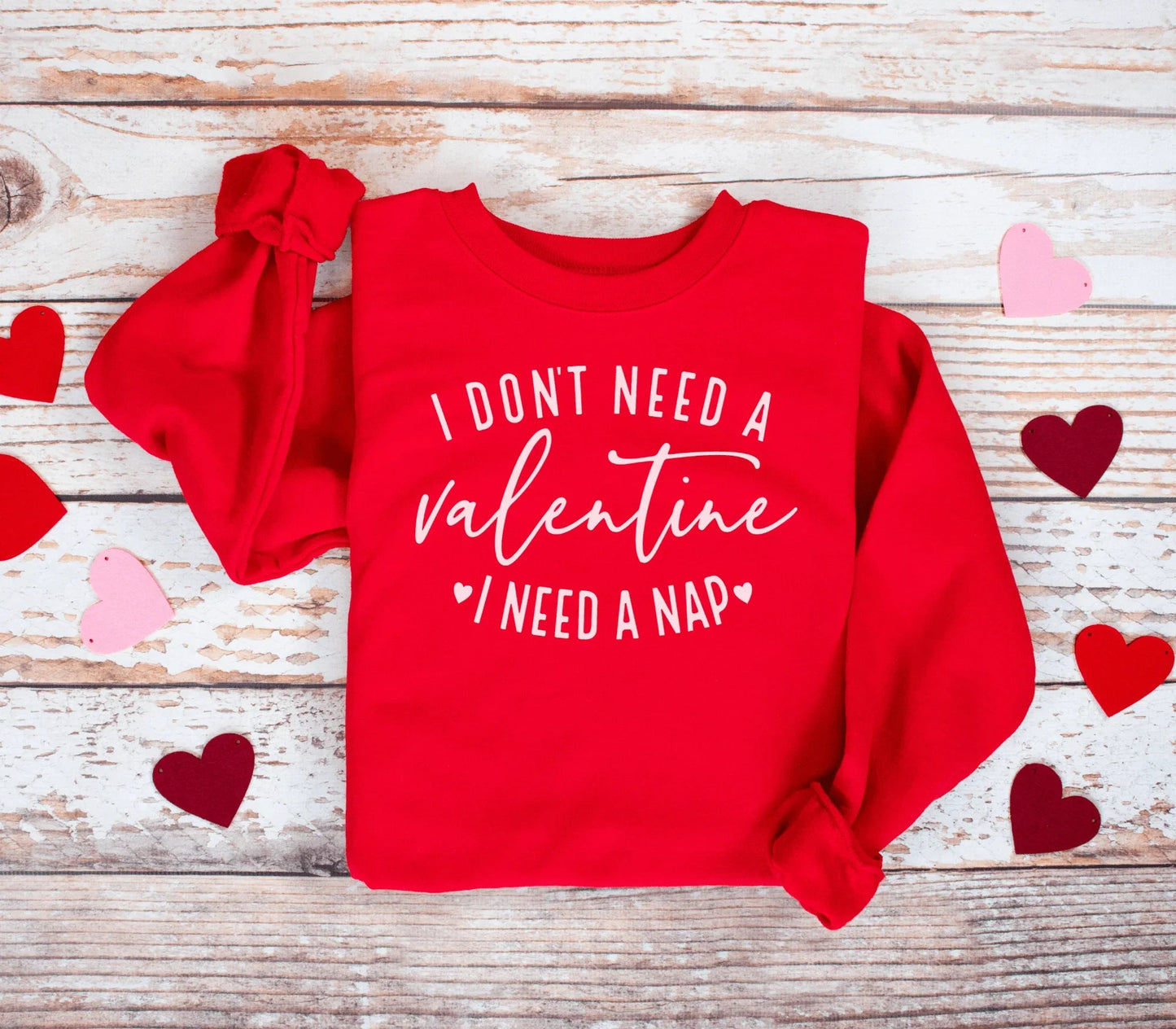 I Don’t Need a Valentine; I Need a Nap – Funny Valentine’s Day Crewneck Sweatshirt