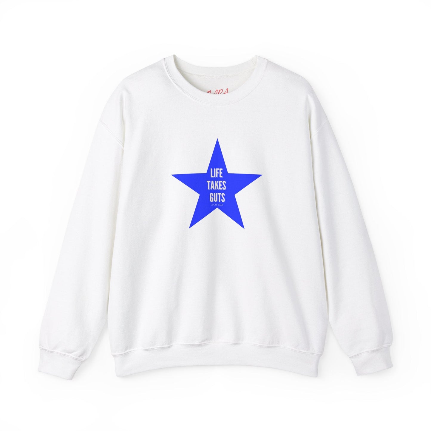 "Life Takes Guts" Star Sweatshirt, Lucille Ball Quote