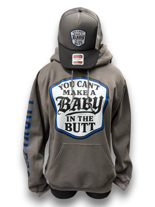 You Can't Make A Baby In The Butt Hoodie