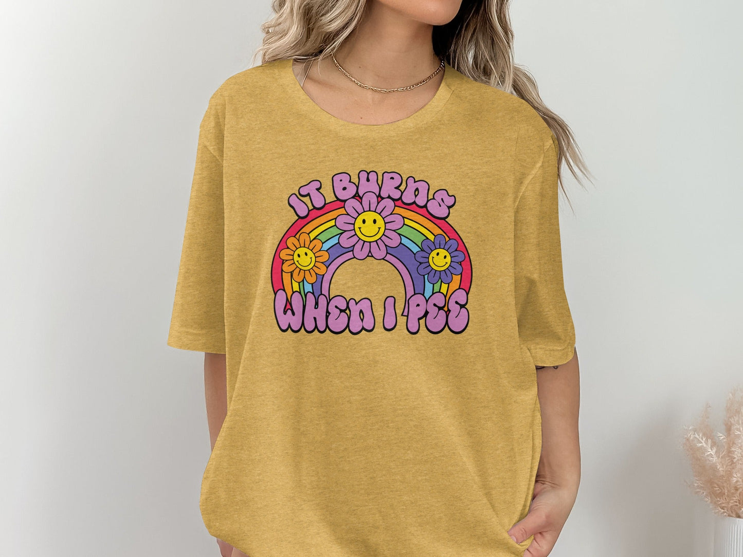 It Burns When I Pee Rainbow Flowers Graphic T-Shirt